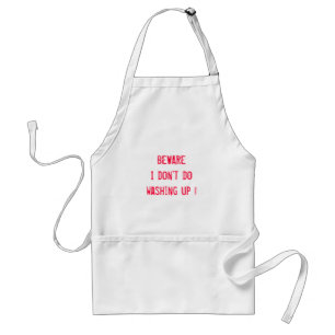 BEWAREI don't do washing up ! Standard Apron