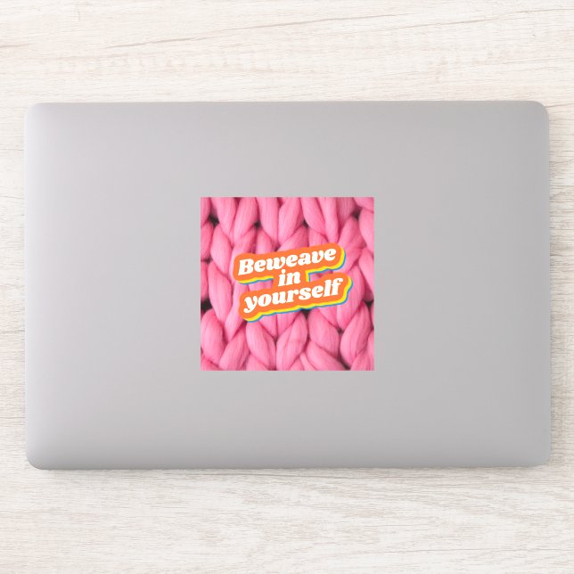 Beweave In Yourself Sticker (Computer)