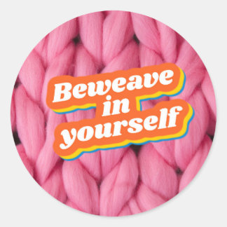 Beweave In Yourself Sticker