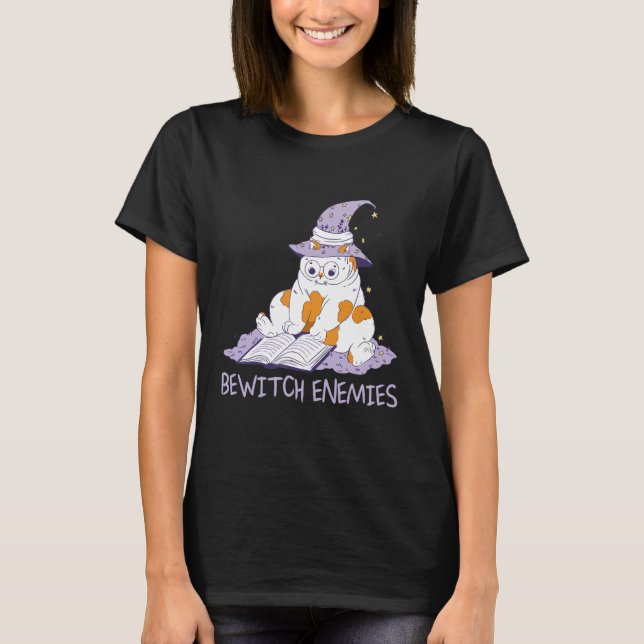 Bewitch Enemies  Magic Cat Witch Saying Witchcraft T-Shirt (Front)