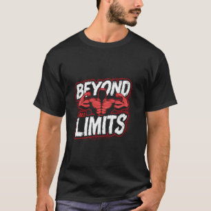 Beyond All Limits Funny Bodybuilder Fitness Gym We T-Shirt