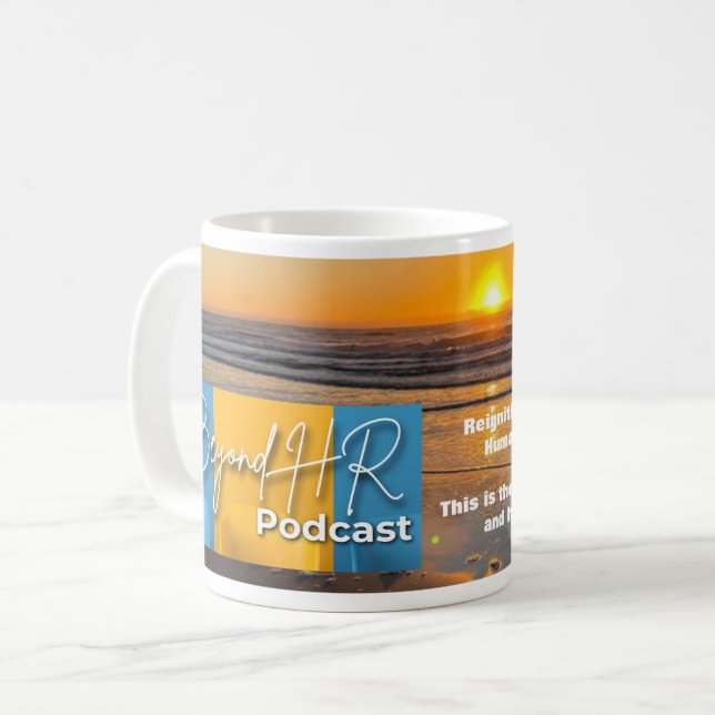 Beyond HR Podcast Mug- Sunset Edition Coffee Mug (Front Left)