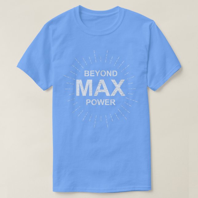 Beyond Ma Power Gym Workout Eercise Tme  T-Shirt (Design Front)