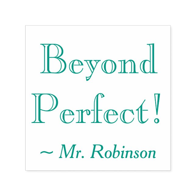 "Beyond Perfect!" Teacher Rubber Stamp (Design)