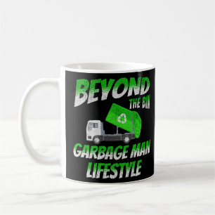 Beyond The Bin Garbage Man Lifestyle Truck Driver Coffee Mug