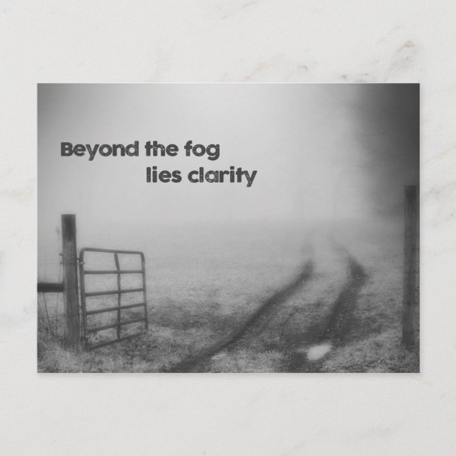 Beyond the Fog is Clarity - Postcard (Front)