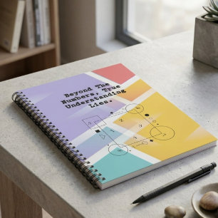 Beyond The Numbers   True Math Understanding Notebook