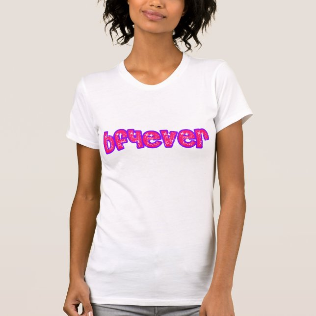 bf4ever T-Shirt (Front)