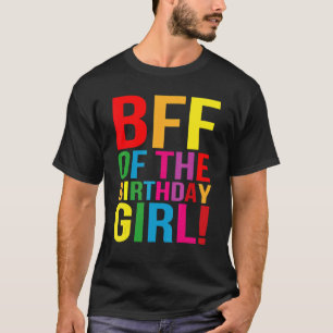 BFF of the Birthday Girl It's My Birthday Bro Best T-Shirt