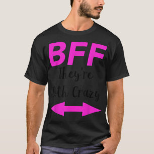 BFF They Are Both Crazy Matching Arrows Friends T-Shirt