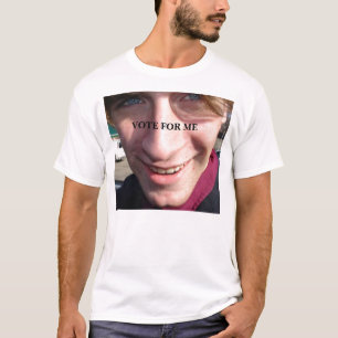 bght, VOTE FOR ME T-Shirt