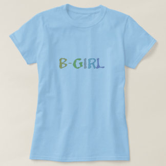 BGirl Breakdance T Shirt