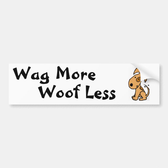 BH- Funny Wag More Woof Less Bumper Sticker (Front)