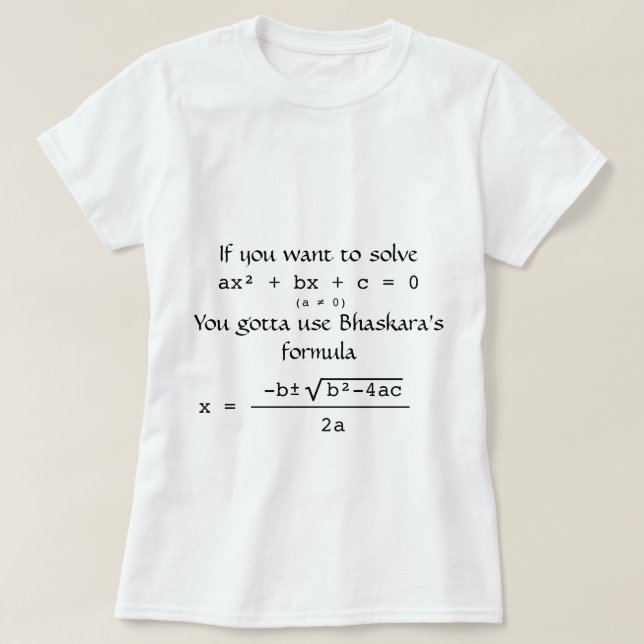 Bhaskara Formula Solves Quadratic Equation T-Shirt (Design Front)
