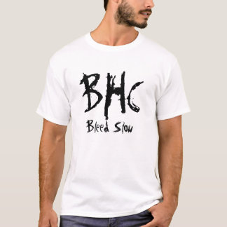 BHC, Bleed Slow T-Shirt