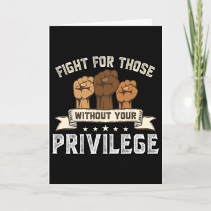 Bhm Fight For Without Your Privilege Black History Card