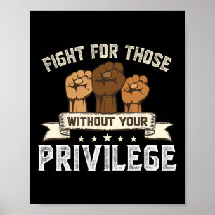 Bhm Fight For Without Your Privilege Black History Poster