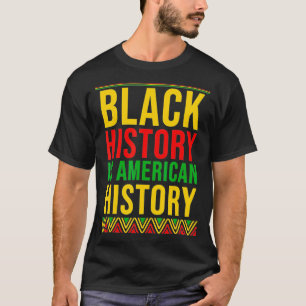 BHM Gift Black History Is American History African T-Shirt