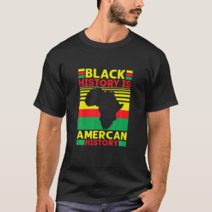 BHM Gift Black History Is American History African T-Shirt