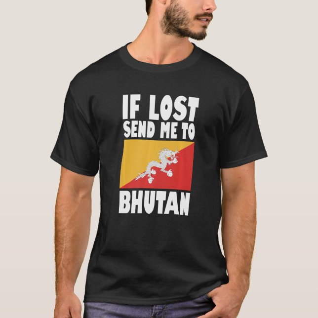 Bhutan Flag Design  If lost send me to Bhutan Prem T-Shirt (Front)
