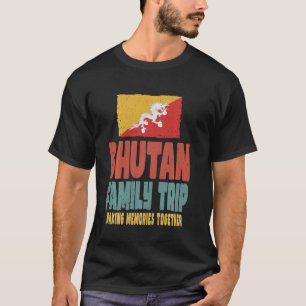 Bhutan Vacation Trip Holiday Bhutan Family Trip T-Shirt