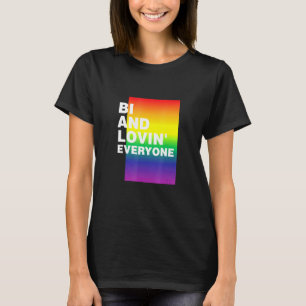 Bi And Lovin Everyone Lgbtq Bisexual Pride Bi Prid T-Shirt