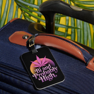 Bi And Probably High Bisexual Pride Flag LGBT Weed Luggage Tag