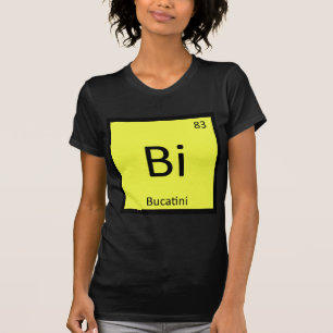 Bi - Bucatini Pasta Chemistry Periodic Table T-Shirt