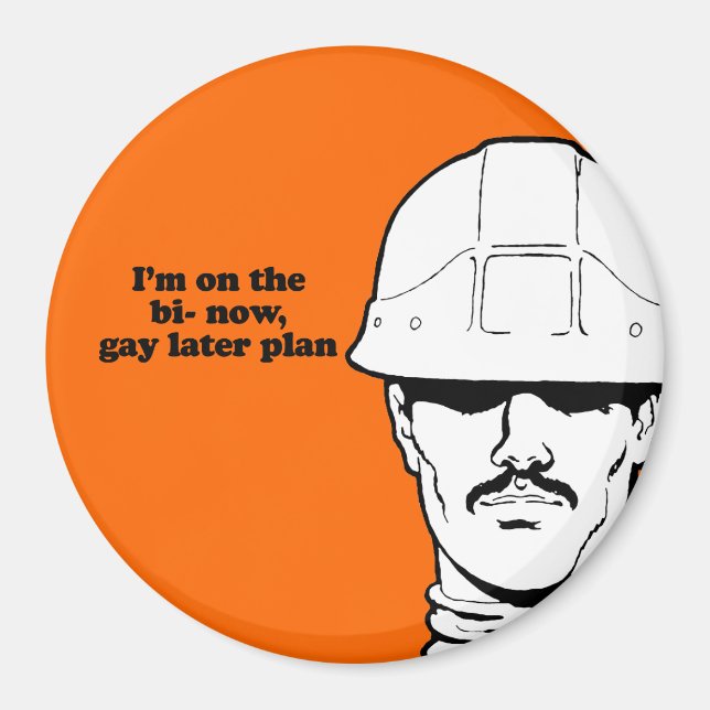 Bi now gay later magnet (Front)