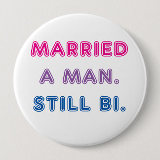 Bi Pride -- Married a Man. Still Bi. 10 Cm Round Badge