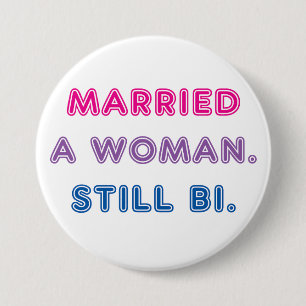 Bi Pride -- Married a Woman. Still Bi. 7.5 Cm Round Badge