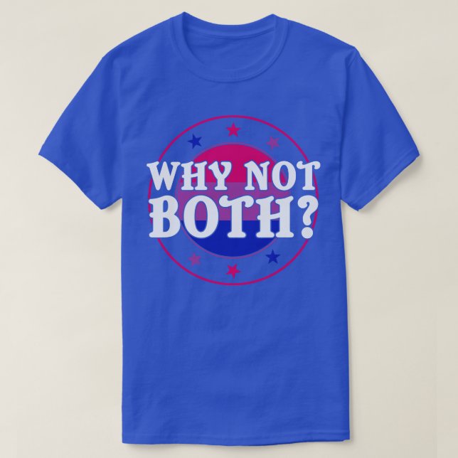 Bi Pride Why Not Both Funny Bisexual LGBT T-Shirt (Design Front)