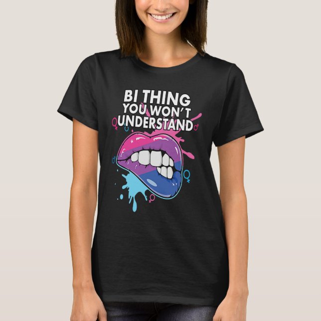 Bi Thing You Won't Understand Bisexual Rainbow Pri T-Shirt (Front)