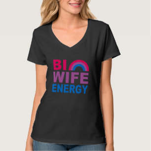 Bi Wife Energy Bisexual Pride Bisexual Rainbow Fla T-Shirt