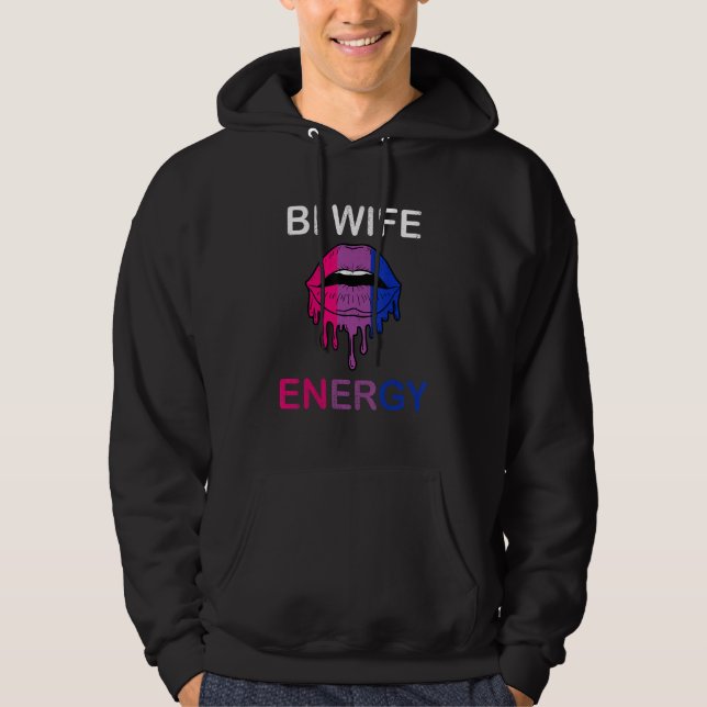 Bi Wife Energy Bisexual Rainbow Kisses Bisexual Wo Hoodie (Front)