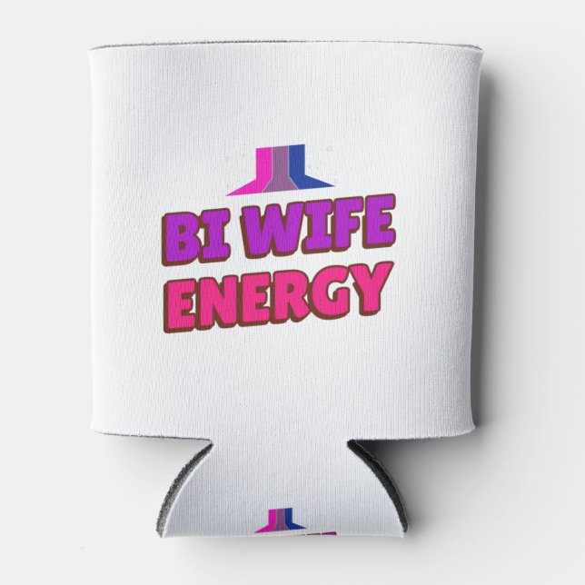 Bi Wife Energy  Can Cooler (Front)