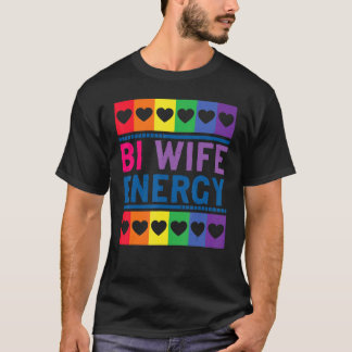 Bi Wife Energy   Cute Bisexual Graphic Print T-Shirt