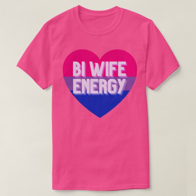 BI WIFE ENERGY T-Shirt (Design Front)