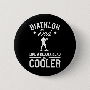 Biathlon Dad Like A Regular Dad But Cooler Biathle 6 Cm Round Badge