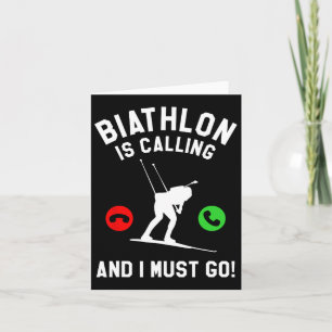 Biathlon Is Calling And I Must Go Biathlete Card