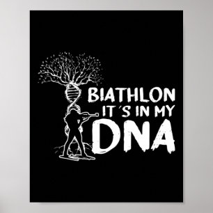 Biathlon It´s In My Dna Motive For A Biathlete 3 Poster