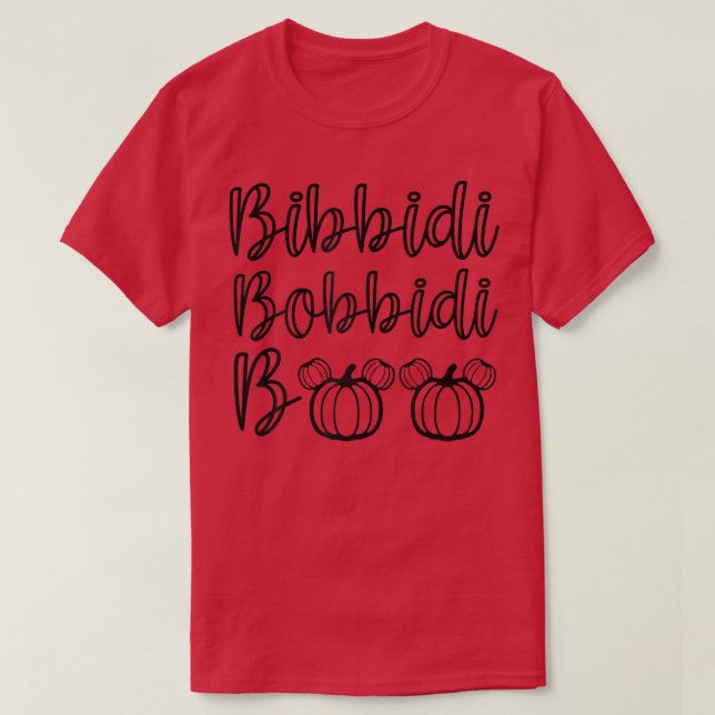 Bibbidi Bobbidi Boo Funny & Cute Pumpkin Halloween T-Shirt (Design Front)