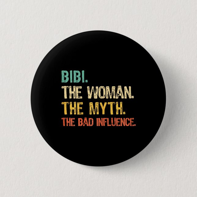 Bibi The Woman The Myth The D Influence Funny Retr 6 Cm Round Badge (Front)