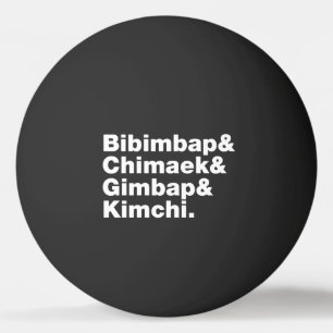 Bibimbap & Chimaek & Gimbap & Kimchi. Korean Foods Ping Pong Ball