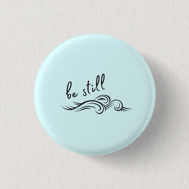 Bible Badges: Be Still 3 Cm Round Badge (Front)