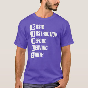 BIBLE Basic Instruction Before Leaving Earth T-Shirt