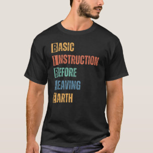 BIBLE Basic Instruction Before Leaving Earth T-Shirt