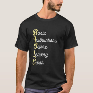 Bible Basic Instructions Before Leaving Earth T-Shirt
