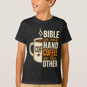 Bible Christian Faith Coffee Prayer Believer T-Shirt