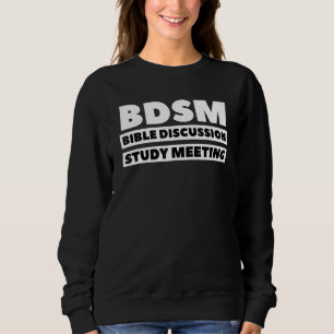 Bible Discussion Study Discussion Meeting Atheism Sweatshirt